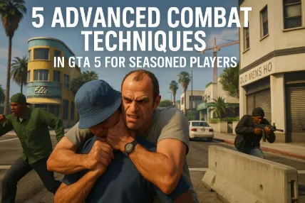 5 Advanced Combat Techniques in GTA 5 for Seasoned Players