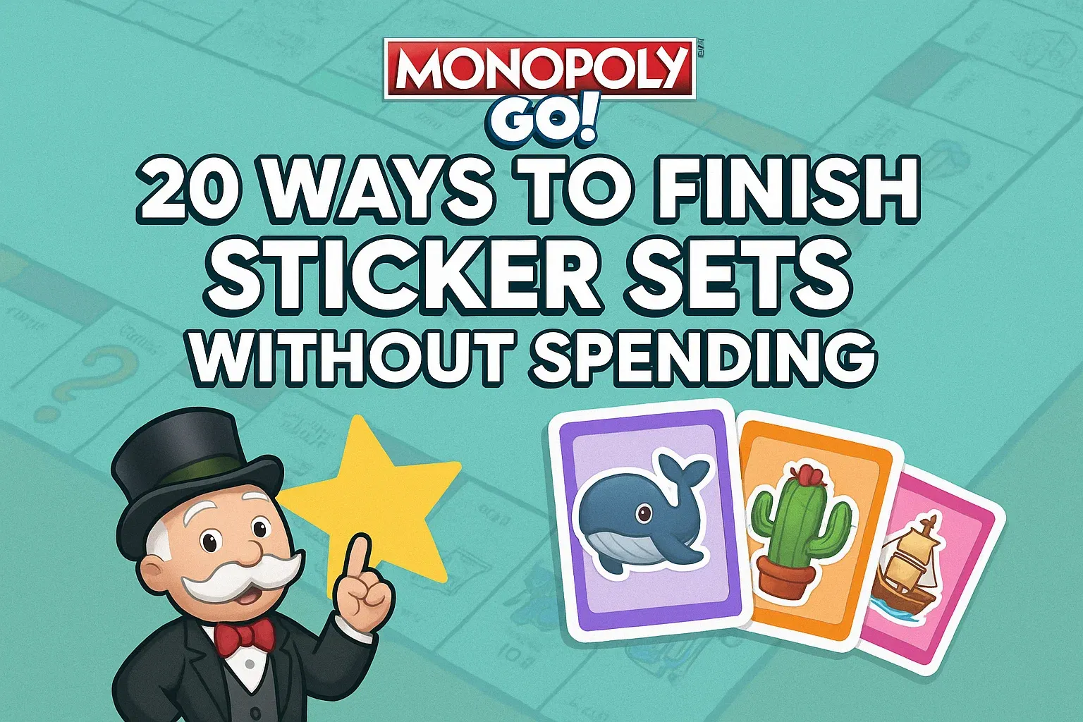 Monopoly Go: 20 Ways to Finish Sticker Sets Without Spending