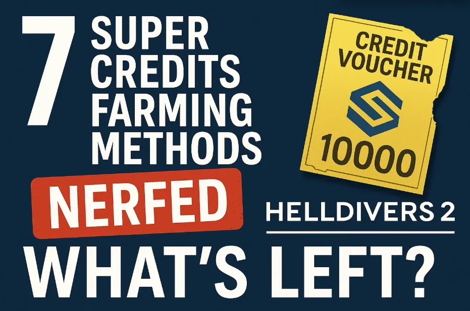 7 Super Credits Farming Methods Nerfed in Helldivers 2 – What’s Left?
